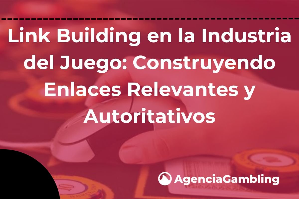 Link Building En La Industria Del Juego Construyendo Enlaces