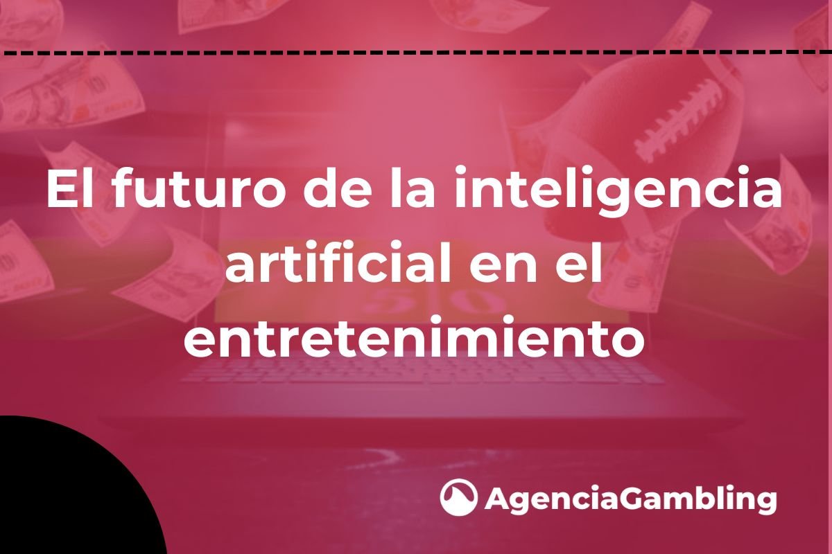 El futuro de la inteligencia artificial en el entretenimiento - Agencia ...